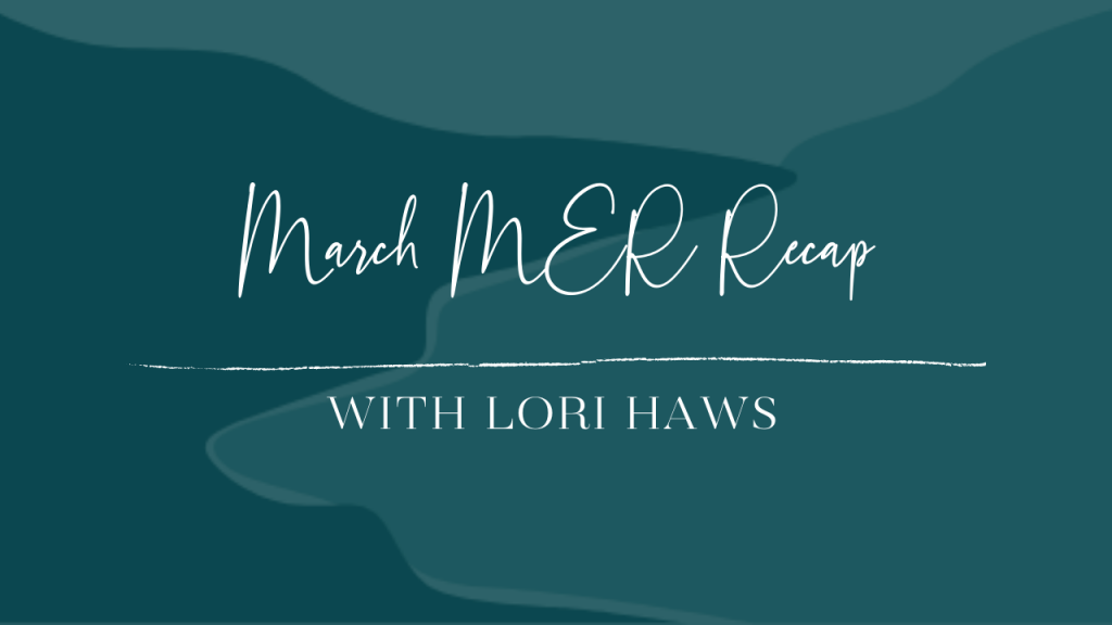 MER MARCH 2022 WITH LORI HAWS