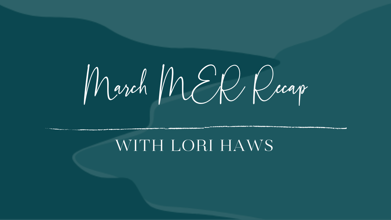 MER MARCH 2022 WITH LORI HAWS